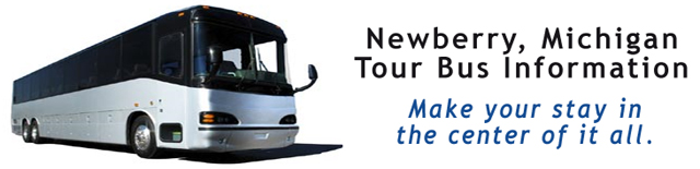 Newberry Michigan Tour Bus Planning, Tour Newberry, Newberry MI Tour Bus, Tour Bus Information, Newberry Attracitons, Touring UP